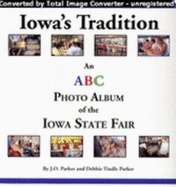 Iowa's Tradition: An ABC Photo Album of the Iowa State Fair