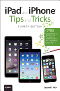 iPad and iPhone Tips and Tricks (Covers Iphones and Ipads Running IOS 8)