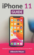 iPhone 11 Guide: Learn Step-By-Step How To Use Your New iPhone And All Its Features