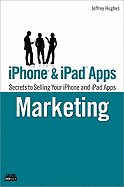IPhone and IPad Apps Marketing: Secrets to Selling Your IPhone and IPad Apps