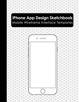 iPhone App Design Sketchbook: Wireframe UI Templates for App Designers and Developers (iPhone App Development) - Notebooks, Alternative