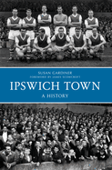 Ipswich Town a History