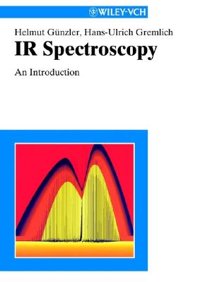 IR Spectroscopy: An Introduction - Gnzler, Helmut, and Gremlich, Hans-Ulrich