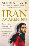 Iran Awakening - Ebadi, Shirin