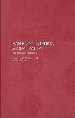 Iran Encountering Globalization: Problems and Prospects - Mohammadi, Ali, Dr. (Editor)