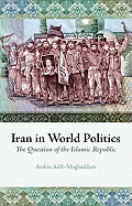Iran in World Politics: the Question of the Islamic Republic (Columbia/Hurst)