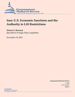 Iran: U.S. Economic Sanctions and the Authority to Lift Restrictions - Rennack, Dianne E