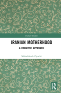 Iranian Motherhood: A Cognitive Approach