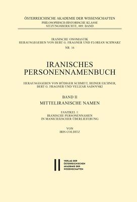 Iranisches Personennamenbuch Band 2 / Faszikel 1: Iranische Personennamen in Manichaischer Uberlieferung - Colditz, Iris