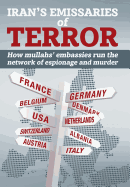 Iran's Emissaries of Terror: How mullahs' embassies run the network of espionage and murder