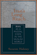 Iran's Long Reach: Iran as a Pivotal State in the Muslim World