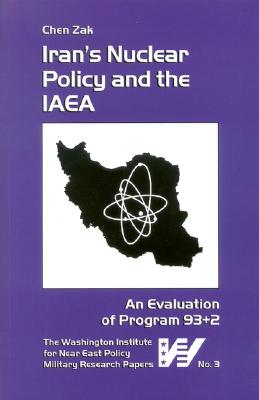 Iran's Nuclear Policy and the IAEA: An Evaluation of Program 93+2 - Zak, Chen