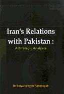 Iran's Relations with Pakistan: A Strategic Analysis