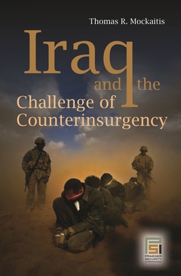Iraq and the Challenge of Counterinsurgency - Mockaitis, Thomas R