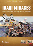 Iraqi Mirages: Dassault Mirage Family in Service with Iraqi Air Force, 1981-1988