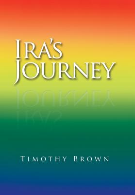 Ira's Journey - Brown, Timothy