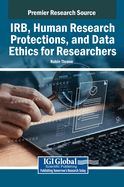 IRB, Human Research Protections, and Data Ethics for Researchers