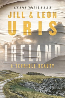 Ireland: A Terrible Beauty - Uris, Jill, and Uris, Leon