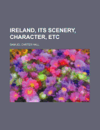 Ireland, Its Scenery, Character, Etc