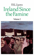 Ireland Since the Famine: Volume 2