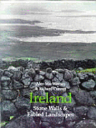 Ireland: Stone Walls & Fabled Landscapes