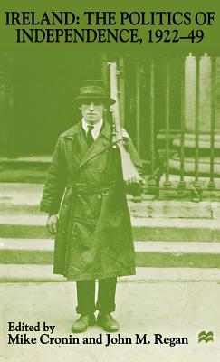 Ireland: The Politics of Independence, 1922-49 - Na, Na