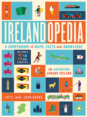 Irelandopedia: A Compendium of Map, Facts and Knowledge - Burke, John, Dr., and Burke, Fatti