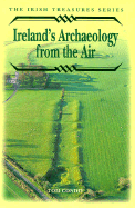 Ireland's Archaeology from the Air - Condit, Tom