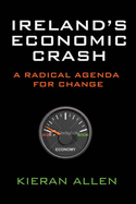 Ireland's Economic Crash: A Radical Agenda for Change