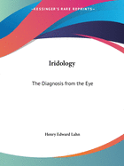 Iridology: The Diagnosis from the Eye