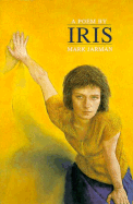 Iris: A Book-Length Poem - Jarman, Mark