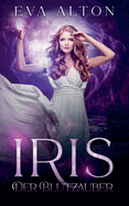 Iris - Der Blutzauber: Ein Urban-Fantasy-Liebesroman ber Hexen und Vampire