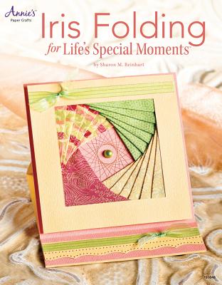 Iris Folding for Life's Special Moments - Reinhart, Sharon M