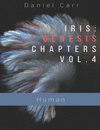 Iris Genesis Chapters - Vol. 4 - "Human": Ch. 24-30