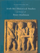 Irish Art Historical Studies: In Honour of Peter Harbison