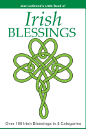 IRISH BLESSINGS - Over 100 Irish Blessings in 8 Categories