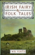 Irish Fairy and Folk Tales - Yeats, William Butler