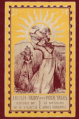 Irish Fairy and Folk Tales - Yeats, William B (Editor)