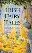 Irish Fairy Tales - De Valera, Sinead, and De Valbera, Sinbead Do'flannagbainn