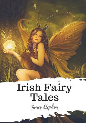 Irish Fairy Tales - Stephens, James