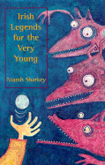 Irish Legends for the Very Young - Sharkey, Niamh