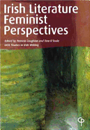 Irish Literature: Feminist Perspectives: Iasil Studies in Irish Writing