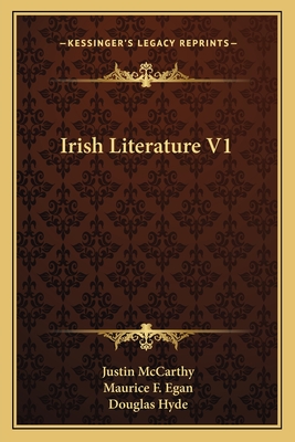 Irish Literature V1 - McCarthy, Justin (Editor), and Egan, Maurice F (Editor)