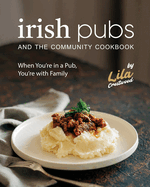 Irish Pubs and the Community Cookbook: When You're in a Pub, You're with Family