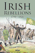 Irish Rebellions: 1798-1921