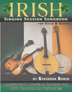Irish Singing Session Songbook for Voice and Guitar: Large-print Lyrics and Chords for 106 Traditional Favorites