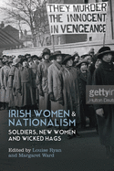 Irish Women and Nationalism: Soldiers, New Women and Wicked Hags