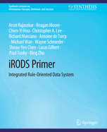 iRODS Primer: Integrated Rule-Oriented Data System
