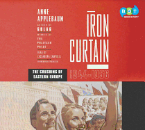 Iron Curtain: The Crushing of Eastern Europe, 1944-1956