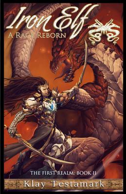 Iron Elf - A Race Reborn - Galindez, Joe (Editor), and Testamark, Klay